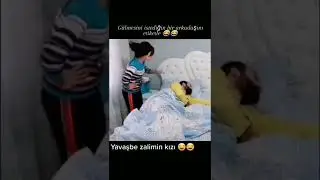 Yavasbe zalimin kızı 😂😂😂