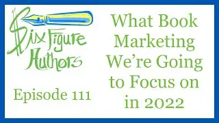 SFA 111 – What Book Marketing We’re Going to Focus on in 2022