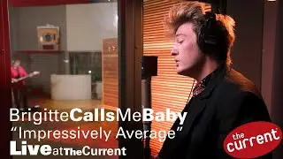 Brigitte Calls Me Baby – Impressively Average (live at The Current)