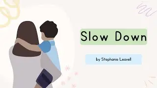 Slow Down by Stephanie Leavell | Made To Bloom album