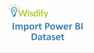 Import Power BI Dataset - How to get Data into Power BI