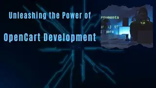 Unleashing the Power of OpenCart Development 