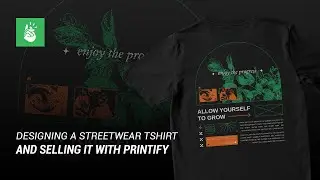 Designing a Streetwear Tshirt and Selling It with Printify
