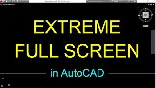 How to Get Extreme Full Screen in AutoCAD