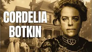 The Horrifying & Mysterious Historical True Crime Case of Cordilia Botkin | Victorian Era True Crime