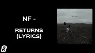 NF - Returns (Lyrics)
