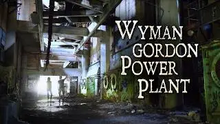 Exploring the Wyman-Gordon Power Plant