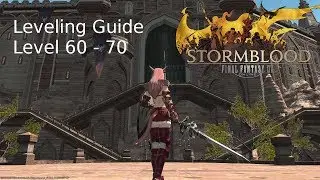 FFXIV - Leveling Guide - level 60 - 70