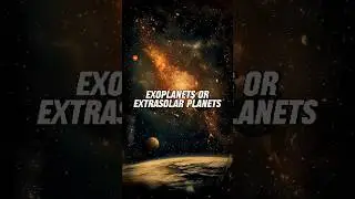 Exoplanets or Extrasolar Planets 