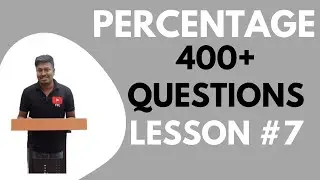 PERCENTAGE || 400 +Practice Questions || LESSON -7(Final Lesson)