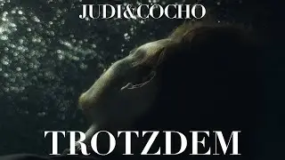 Judi&Cocho - Trotzdem (Official Video)