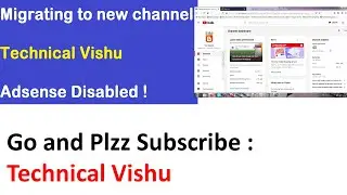 Adsense Disabled :  move to new channel : Technical Vishu.
