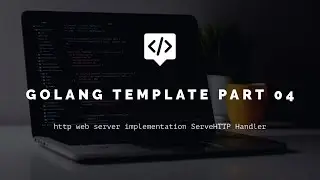 golang template part 04 :: http web server implementation