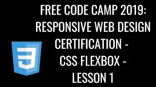 Free Code Camp 2019 Responsive Web Design Certification - CSS Flexbox Lesson 1