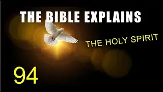 THE BIBLE EXPLAINS (Series 94)