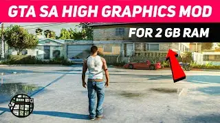 GTA San Andreas *High Graphics Mod* For Low End PC (2GB RAM)