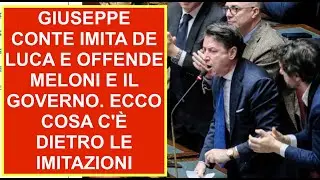 GIUSEPPE CONTE IMITA DE LUCA E OFFENDE MELONI E IL GOVERNO. ECCO COSA C'È DIETRO LE IMITAZIONI