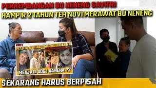 HAMPIR 2 TAHUN TEH NOVI MERAWAT BU NENENG, SEKARANG HARUS BERPISAH | PRATIWI NOVIYANTHI
