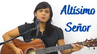 CANTO PARA MISA - Altísimo Señor  - Letra y Acordes