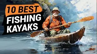 10 Best Fishing Kayaks 2023