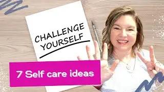 7 selfcare ideas to implement this week