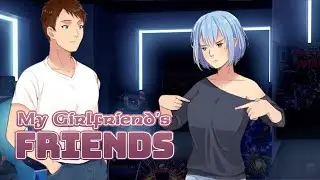 My Girlfriend's Friends Gameplay Part 3