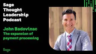 Sage Partner - John Badovinac on the expansion of payment processing