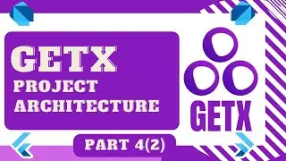 Flutter GetX Project Architecture l Part 4(2) | Flutter 3 | Tutorial