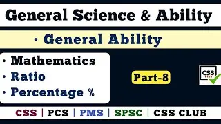 General Science & Ability | General Ability For CSS | Ratio and Percentage