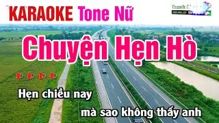 Chuyện Hẹn Hò Karaoke Tone Nữ - Karaoke Beat Nhạc Sống Thanh Ngân