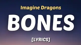 Imagine Dragons - BONES (Lyrics) - Djhanavar