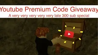 Youtube Premium Code Giveaway! Not yet (300 Sub Special)