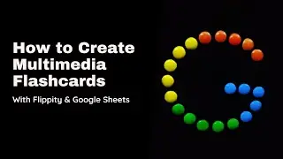 How to Create Multimedia Flashcards With Google Sheets