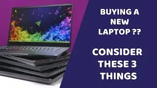 Consider these 3 main things before buying any Laptop in 2019