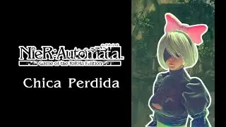 CHICA PERDIDA | NieR: Automata