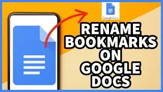 Google Docs Rename Bookmarks: How to Rename Bookmarks on Google Docs 2023?