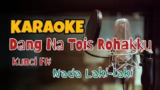 KARAOKE DANG NA TOIS ROHAKKU | NADA LAKI-LAKI