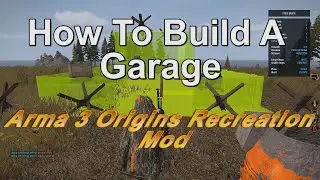 How To Build A Garage - Arma 3 Origins Recreation Mod (AWG)
