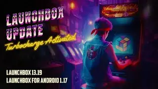 LaunchBox 13.19 (Windows) & 1.17 (Android) - Faster Performance, Smarter Network Imports & Fixes!