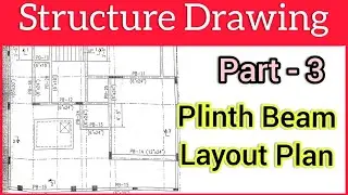 Plinth Beam Layout Plan | Structure Drawing Part 3 | Urdu / Hindi | All About Civil Engineer