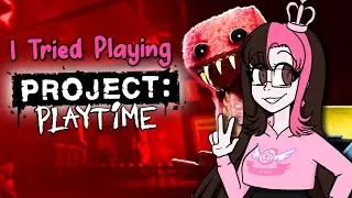 I Tried Playing PROJECT: PLAYTIME.
