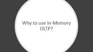 Why to use In-Memory OLTP in SQL Server?