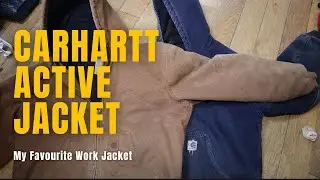 Carhartt Active Jacket, My Favourite Work Jacket