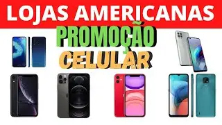 LOJAS AMERICANAS CELULAR EM OFERTA PROMOÇÃO DE HOJE SMARTPHONE