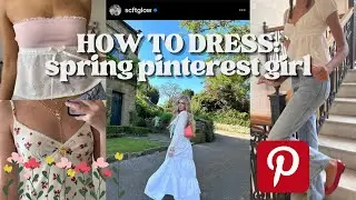 HOW TO DRESS LIKE THAT PINTEREST GIRL *spring 2024 pinterest wardrobe* 💌