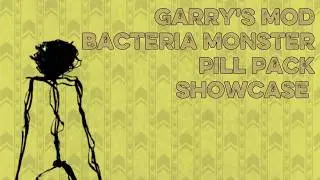NEW Bacteria Monster Showcase - Garry's Mod : Pill Pack