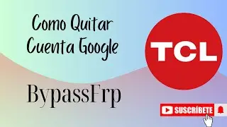 Como Quitar Cuenta google a TCL y Alcatel