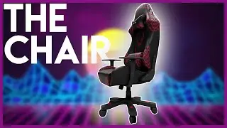 THE GAMING CHAIR!!!