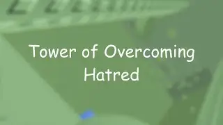 JToH - Tower of Overcoming Hatred (ROBLOX Obby) (Ring 2: Desire)
