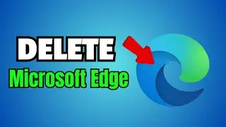How to Delete Microsoft Edge | Remove Microsoft Edge Permanently (2025)